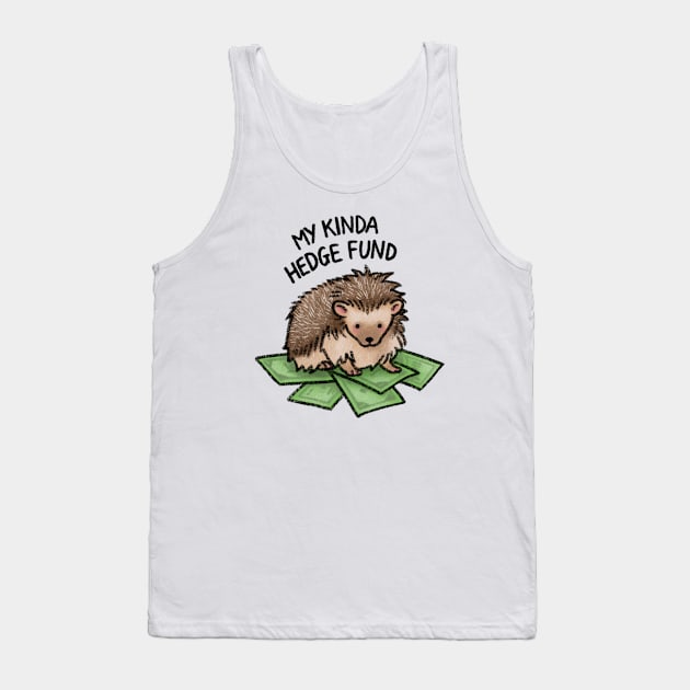 My Kinda Hedge Fund Tank Top by drawforpun